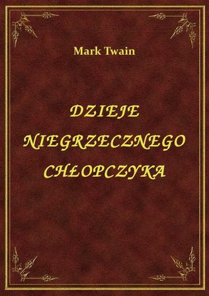 Dzieje Niegrzecznego Chłopczyka – ebook