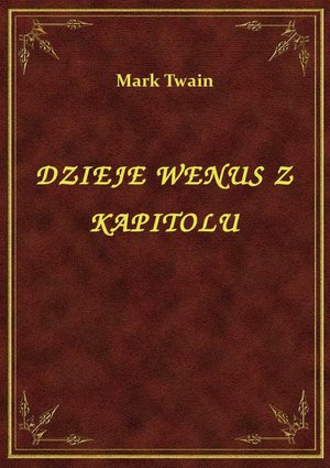 Dzieje Wenus Z Kapitolu – ebook