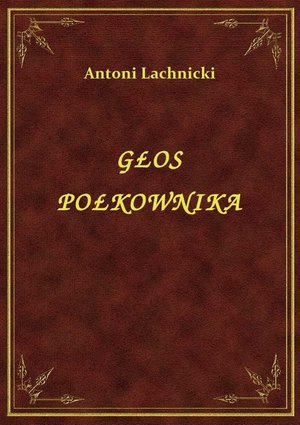 Głos Półkownika – ebook