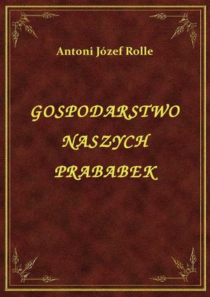 Gospodarstwo Naszych Prababek – ebook