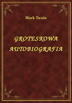 Groteskowa Autobiografia – ebook