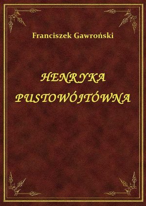 Henryka Pustowójtówna – ebook