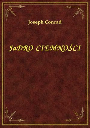 Jądro ciemności – ebook