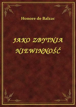 Jako Zbytnia Niewinność – ebook