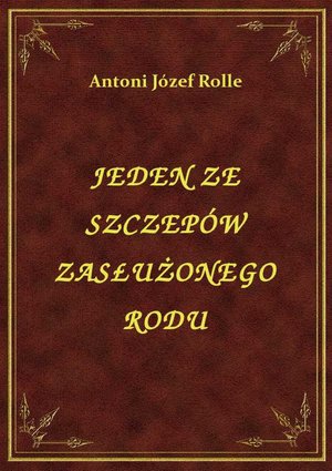 Jeden Ze Szczepów Zasłużonego Rodu – ebook