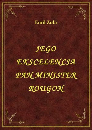 Jego Ekscelencja Pan Minister Rougon – ebook
