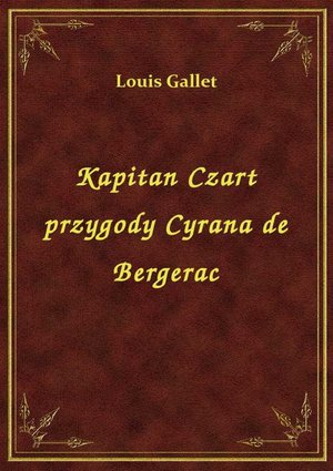 Kapitan Czart Przygody Cyrana De Bergerac – ebook