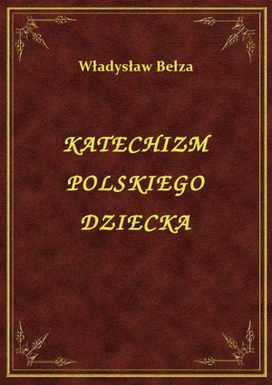 Katechizm Polskiego Dziecka – ebook