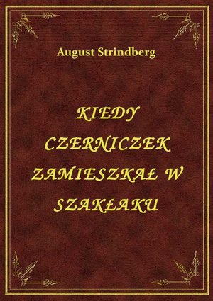 Kiedy Czerniczek Zamieszkał W Szakłaku – ebook