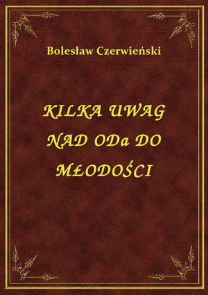 Kilka Uwag Nad Oda Do Młodości – ebook