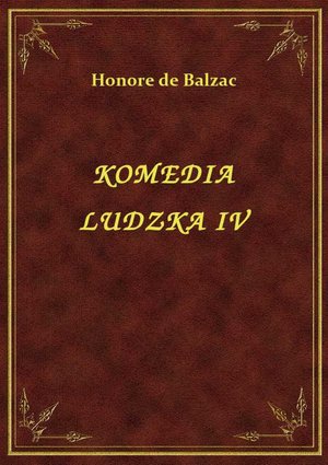 Komedia Ludzka IV – ebook