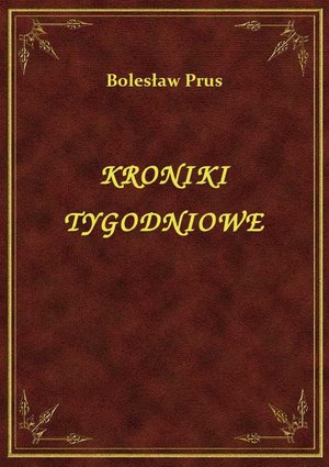Kroniki Tygodniowe – ebook