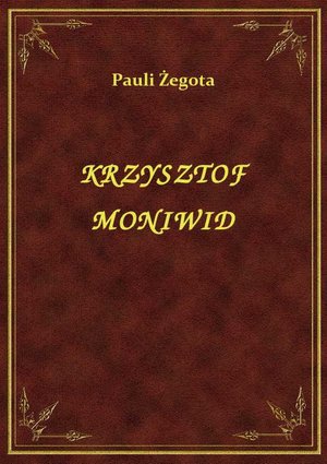 Krzysztof Moniwid – ebook