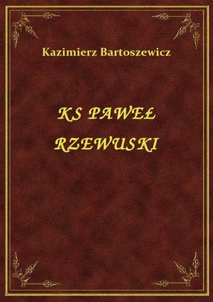 Ks Paweł Rzewuski – ebook