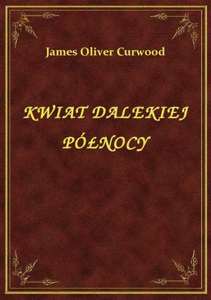 Kwiat Dalekiej Północy – ebook