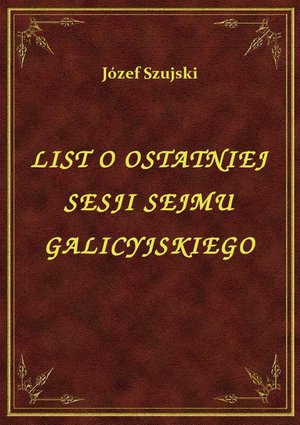 List O Ostatniej Sesji Sejmu Galicyjskiego – ebook