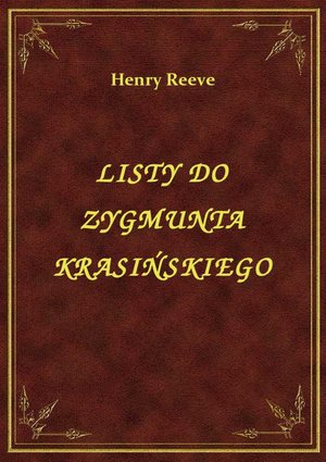 Listy Do Zygmunta Krasińskiego – ebook