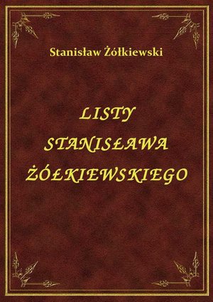Listy Stanisława Żółkiewskiego – ebook