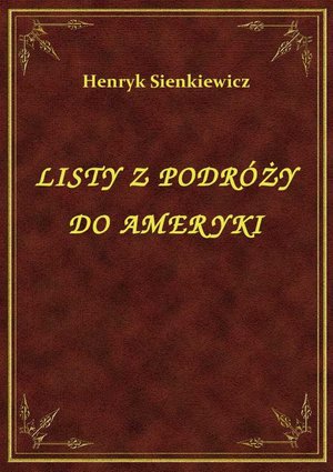 Listy Z Podróży Do Ameryki – ebook