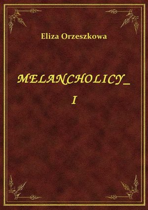 Melancholicy I – ebook