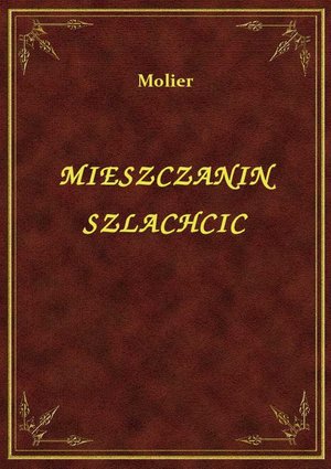 Mieszczanin Szlachcic – ebook