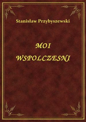 Moi Współcześni – ebook