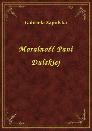 Moralność Pani Dulskiej – ebook