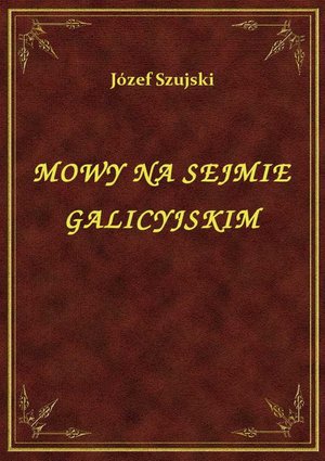 Mowy Na Sejmie Galicyjskim – ebook