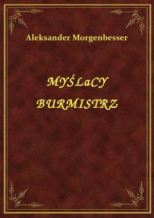 Myślacy Burmistrz – ebook