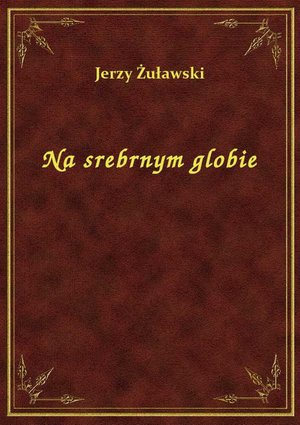 Na Srebrnym Globie – ebook