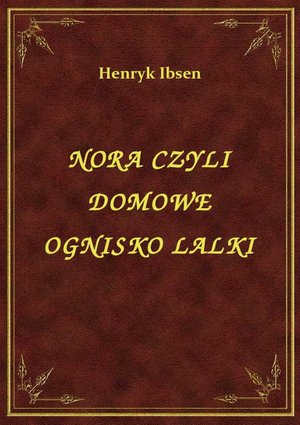 Nora Czyli Domowe Ognisko Lalki – ebook