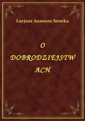 O Dobrodziejstwach – ebook