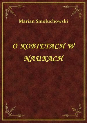 O Kobietach W Naukach – ebook