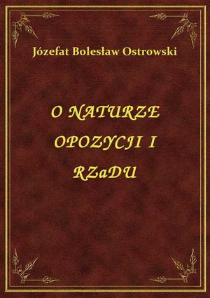 O Naturze Opozycji I Rządu – ebook