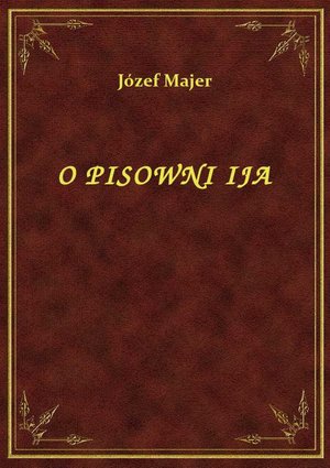 O Pisowni Ija – ebook