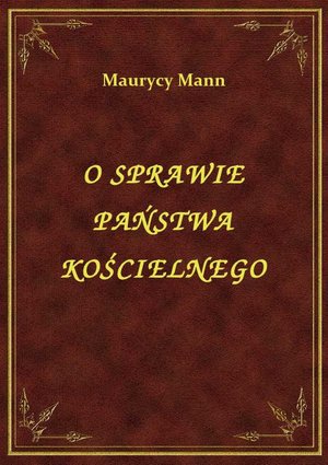 O Sprawie Państwa Kościelnego – ebook