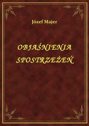 Objaśnienia Spostrzeżeń – ebook