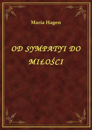 Od Sympatyi Do Miłości – ebook