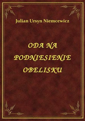 Oda Na Podniesienie Obelisku – ebook