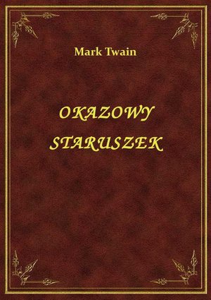 Okazowy Staruszek – ebook