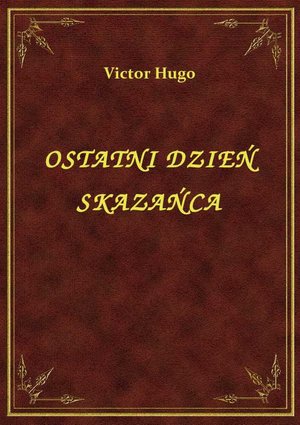 Ostatni Dzień Skazańca – ebook