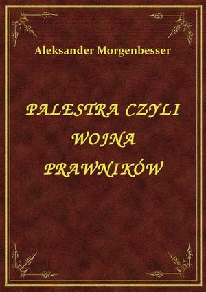 Palestra Czyli Wojna Prawników – ebook