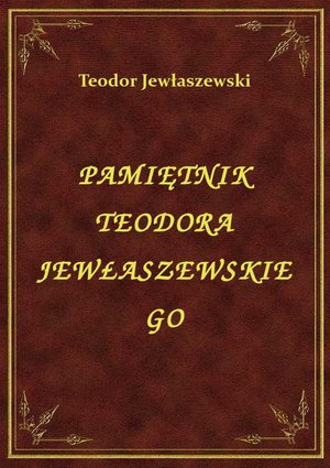 Pamiętnik Teodora Jewłaszewskiego – ebook