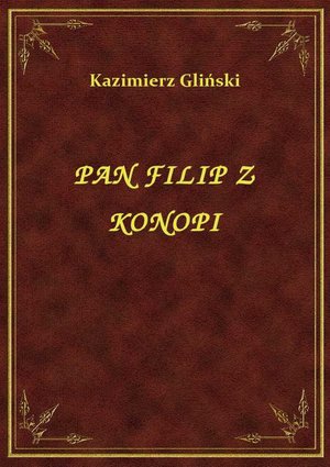 Pan Filip Z Konopi – ebook
