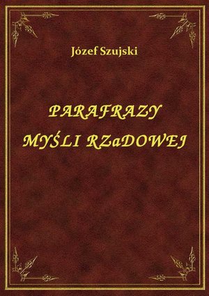 Parafrazy Myśli Rządowej – ebook