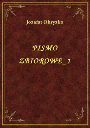 Pismo Zbiorowe 1 – ebook