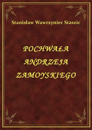 Pochwała Andrzeja Zamoyskiego – ebook