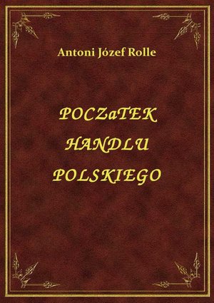 Początek Handlu Polskiego – ebook