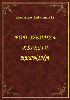 Pod Władzą Księcia Repnina – ebook
