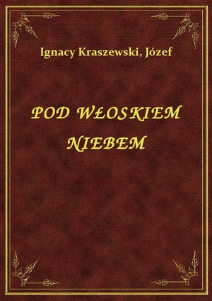Pod Włoskiem Niebem – ebook
